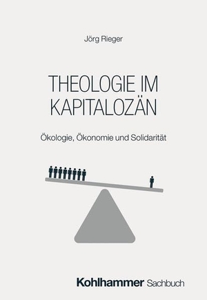 Rieger, Jörg. Theologie im Kapitalozän - Ökologie, Ökonomie und Solidarität. Kohlhammer W., 2026.