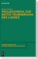 Prolegomena zur Editio Teubneriana des Lukrez