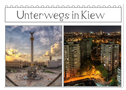 Unterwegs in Kiew (Tischkalender 2025 DIN A5 quer), CALVENDO Monatskalender