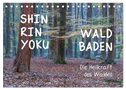 Shinrin yoku - Waldbaden 2024 (Tischkalender 2024 DIN A5 quer), CALVENDO Monatskalender