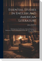 Essential Studies In English And American Literature: With Questions And Exercises, Selected Readings And References, Numerous Biographical Notes, Etc