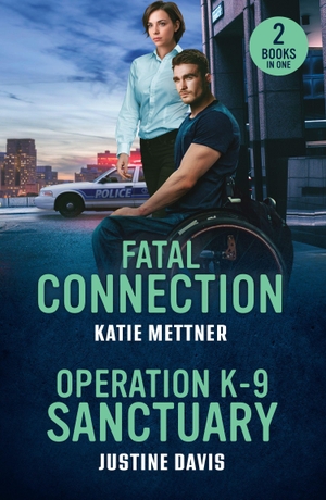 Davis, Justine / Katie Mettner. FATAL CONNECTION OPERATION PB - Fatal Connection (Secure Watch) / Operation K-9 Sanctuary (Cutter's Code). HarperCollins Publishers, 2026.