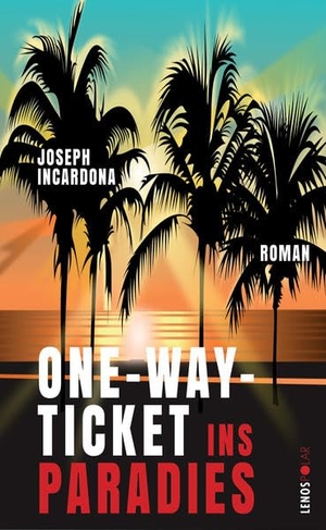Incardona, Joseph. One-Way-Ticket ins Paradies - Roman. Lenos Verlag, 2021.