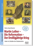 Martin Luther - Die Reformation - Der Dreißigjährige Krieg