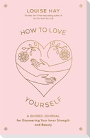 How to Love Yourself