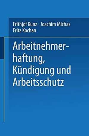 Arbeitnehmerhaftung, Kündigung und Arbeitsschutz. VS Verlag für Sozialwissenschaften, 2014.