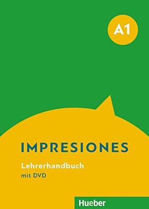 Teissier de Wanner, Claudia. Impresiones A1. Lehrerhandbuch + DVD - Lehrerhandbuch mit DVD. Hueber Verlag GmbH, 2017.