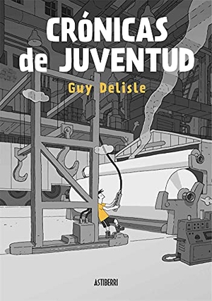 Delisle, Guy / María Serna Aguirre. Crónicas de juventud. ASTIBERRI EDICIONES, 2021.