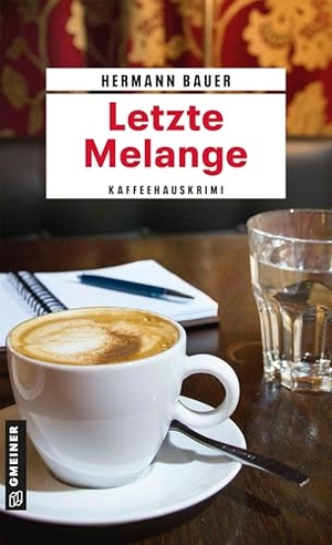 Bauer, Hermann. Letzte Melange - Kaffeehaus-Krimi. Gmeiner Verlag, 2026.