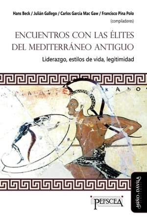 Gallego, Julián / García Mac Gaw, Carlos et al. Encuentro con las élites del Mediterráneo antiguo: Liderazgo, estilos de vida, letigimidad. Amazon Digital Services LLC - Kdp, 2021.