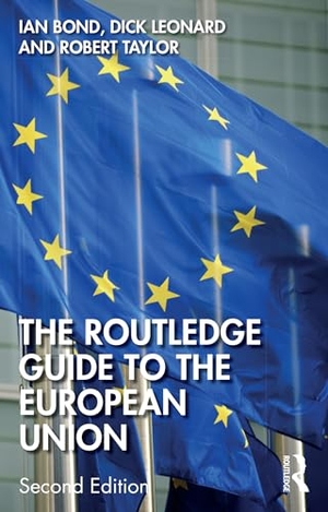 Bond, Ian / Leonard, Dick et al. The Routledge Guide to the European Union. Routledge, 2025.