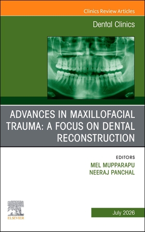 Mupparapu, Mel (Hrsg.). Advances in Maxillofacial Trauma: A Focus on Dental Reconstruction, an Issue of Dental Clinics of North America - Volume 70-3. Elsevier Health Sciences, 2026.