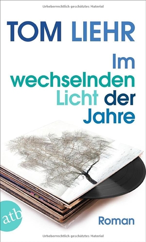 Liehr, Tom. Im wechselnden Licht der Jahre - Roman. Aufbau Taschenbuch Verlag, 2024.