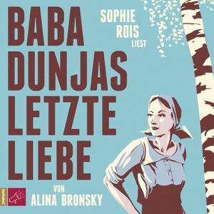 Bronsky, Alina. Baba Dunjas letzte Liebe. tacheles, 2017.