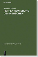 Perfektionierung des Menschen