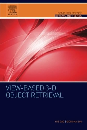 Gao, Yue / Qionghai Dai. View-Based 3-D Object Retrieval. Elsevier Science, 2014.