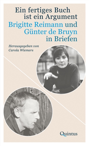 Wiemers, Carola (Hrsg.). Ein fertiges Buch ist ein Argument - Brigitte Reimann und Günter de Bruyn in Briefen. Quintus Verlag, 2024.