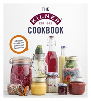 Kilner. The Kilner Cookbook. Ebury Publishing, 2017.
