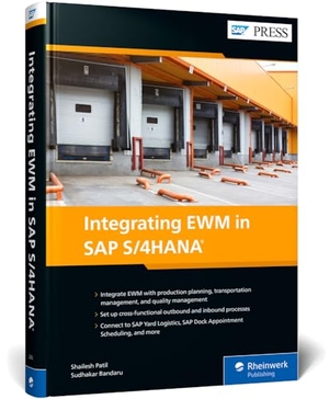 Patil, Shailesh / Sudhakar Bandaru. Integrating EWM in SAP S/4HANA. Rheinwerk Verlag GmbH, 2024.