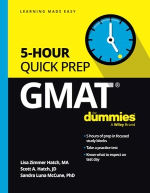 Hatch, Lisa Zimmer / Mccune, Sandra Luna et al. GMAT 5-Hour Quick Prep For Dummies. John Wiley & Sons Inc, 2024.