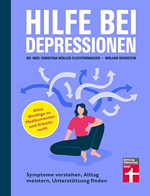 Müller-Flechtenmacher, Jana Christina / Weinstein-Riechmann, Mirjam et al. Hilfe bei Depressionen - Symptome verstehen, Alltag meistern, Unterstützung finden | Alles Wichtige zu Medikamenten und Arbeitsrecht. Stiftung Warentest, 2023.