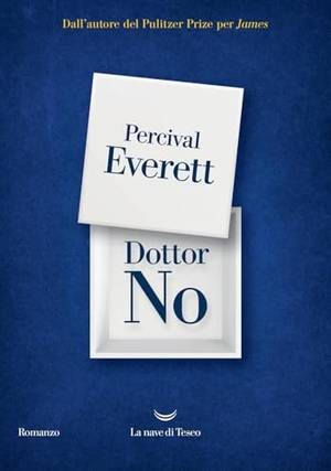 Everett, Percival. Dottor No. La nave di Teseo, 2025.