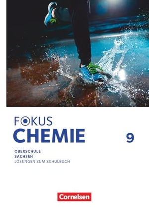 Fokus Chemie 9. Schuljahr Mittlere Schulformen. Oberschulen Sachsen - Lösungen zum Schulbuch. Cornelsen Verlag GmbH, 2024.