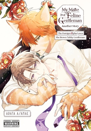 Asanae, Arata. My Mate Is a Feline Gentleman: Another Story - The Foreign Alpha Loves the Brown Tabby Gentleman. Yen Press, 2026.