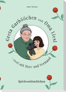 Greta Garbööchen und Oma Liesl - zwei mit Herz und Verstand!