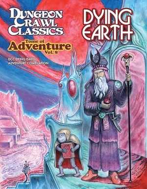 Goodman Staff. Tome of Adventure #8: Dying Earth. Goodman Games LLC, 2026.