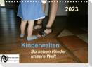 Kinderwelten - So sehen Kinder unsere Welt (Wandkalender 2023 DIN A4 quer)