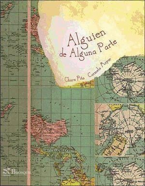 Pita, Charo / Charo Pita Varela. Alguien de alguna parte. Brosquil Ediciones, S.L., 2004.