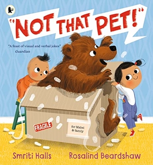 Halls, Smriti. Not That Pet!. Walker Books - IWUK, 2022.