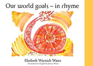 Warnich Watts, Elsebeth. Our world goals - in rhyme. Books on Demand, 2020.