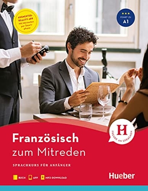 Krasa, Daniel / Isabelle Jue. Französisch zum Mitreden / Buch mit Audios online - Sprachkurs für Anfänger. Hueber Verlag GmbH, 2019.