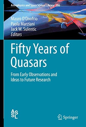 D'Onofrio, Mauro / Jack W. Sulentic et al (Hrsg.). Fifty Years of Quasars - From Early Observations and Ideas to Future Research. Springer Berlin Heidelberg, 2012.