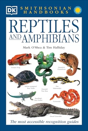 O'Shea, Mark / Tim Halliday. Reptiles and Amphibians. DK Publishing (Dorling Kindersley), 2002.