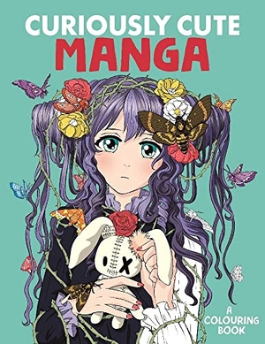 Desti / Thornton, Harry et al. Curiously Cute Manga - A Colouring Book. Michael O'Mara Books Ltd, 2023.