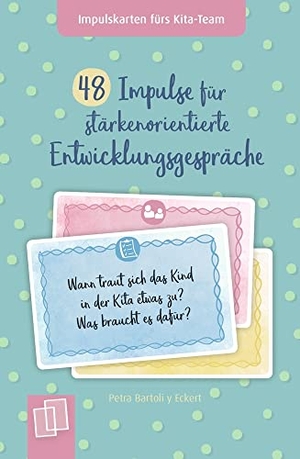 Bartoli Y Eckert, Petra. 48 Impulse für stärkenorientierte Entwicklungsgespräche - Für Kita, Krippe und Tagespflege. Verlag an der Ruhr GmbH, 2023.