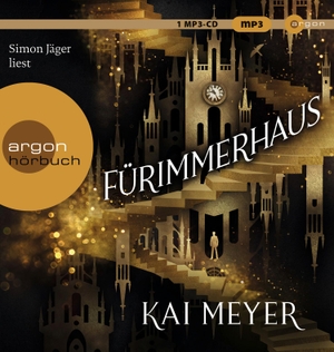 Meyer, Kai. Fürimmerhaus. Argon Sauerländer Audio, 2021.