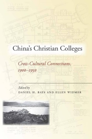 Bays, Daniel / Widmer. China's Christian Colleges - Cross-Cultural Connections, 1900-1950. Stanford University Press, 2009.