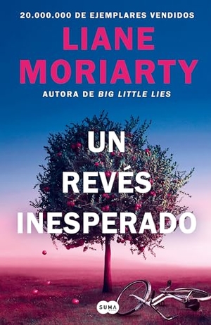Moriarty, Liane. Un Revés Inesperado / Apples Never Fall. Prh Grupo Editorial, 2023.