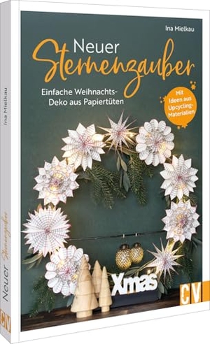 Mielkau, Ina. Neuer Sternenzauber - Einfache Weihnachtsdeko aus Papiertüten. Mit Ideen aus Upcycling-Materialien. Christophorus Verlag, 2025.