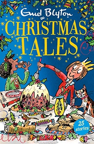 Blyton, Enid. Enid Blyton's Christmas Tales - Contains 25 classic stories. Hachette Children's  Book, 2016.