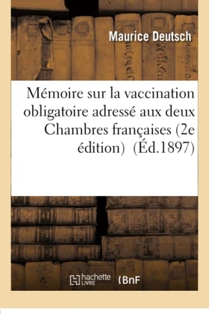 Deutsch. Vaccination Obligatoire Adressé Aux Deux Chambres Françaises 2e Édition. Hachette Livre - BNF, 2016.