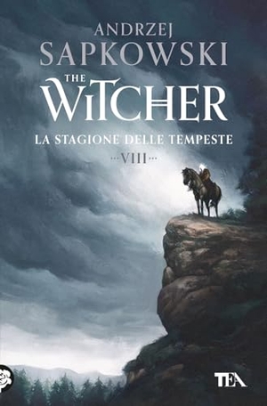 Sapkowski, Andrzej. La stagione delle tempeste. The Witcher. Vol. 8. TEA, 2024.