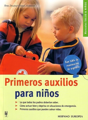 Hofmann, Dagmar / Ulrich Hofmann. Primeros auxilios para niños. Editorial Hispano Europea S.A., 2003.