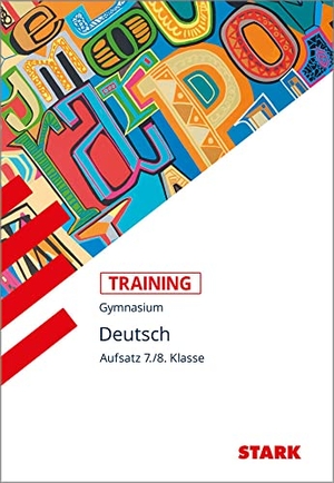 Kubitza, Frank. Training Grundwissen Deutsch Aufsatz 7./8. Klasse - für G8. Stark Verlag GmbH, 2014.
