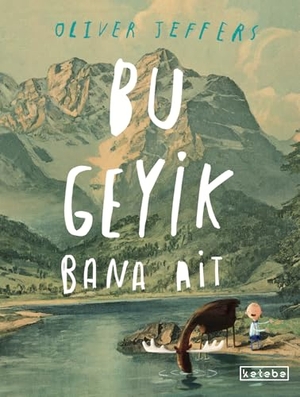 Jeffers, Oliver. Bu Geyik Bana Ait. Ketebe Cocuk, 2025.