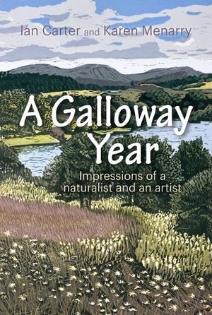 Carter, Ian / Karen Menarry. A Galloway Year - Impressions of a naturalist and an artist. Porto Press Ltd, 2026.